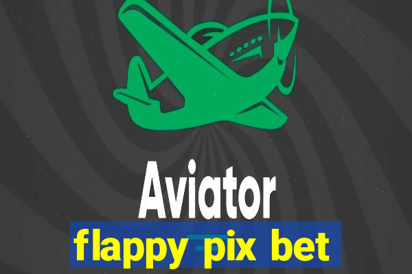 flappy pix bet